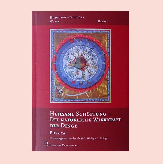 Heilsame Schöpfung – Die natürliche Wirkkraft der Natur: Physica